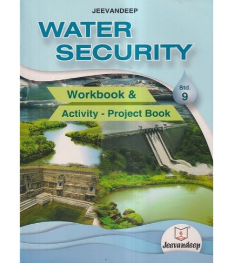 Jeevandeep Water Security Workbook & Activity project book  Std 9